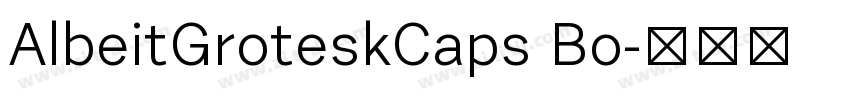 AlbeitGroteskCaps Bo字体转换